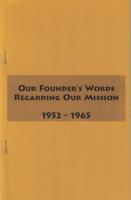 Our Founder's Words Regarding Our Mission 1952-1965