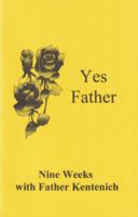 Yes Father - Nine Weeks with Father Kentenich