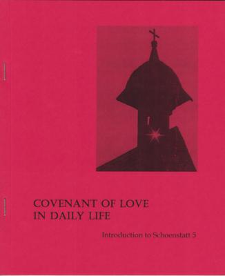 Introduction into Schoenstatt 5 - Covenant of Love in Daily Life