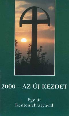 2000 - Az új kezdet (Egy út Kentenich atyával)