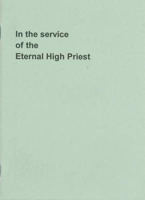 In the Service of the Eternal High Priest - Meditations with Fr. Joseph Kentenich for priests and vocations to the priesthood