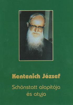 Kentenich József, Schönstatt alapítója és atyja