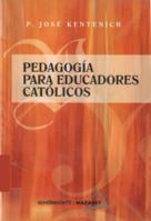 Pedagogía para Educadores Católicos